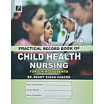JP Practical Record Book Of Child Health Nursing 2nd Year For GNM Students By Dr. Benny Susan Chacko