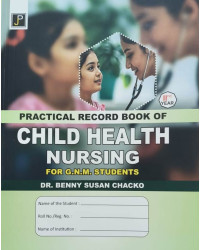 JP Practical Record Book Of Child Health Nursing 2nd Year For GNM Students By Dr. Benny Susan Chacko