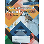 JP Practical Record Book Of Nursing Foundation For B.SC Nursing Students By Dr. Alok Rawat