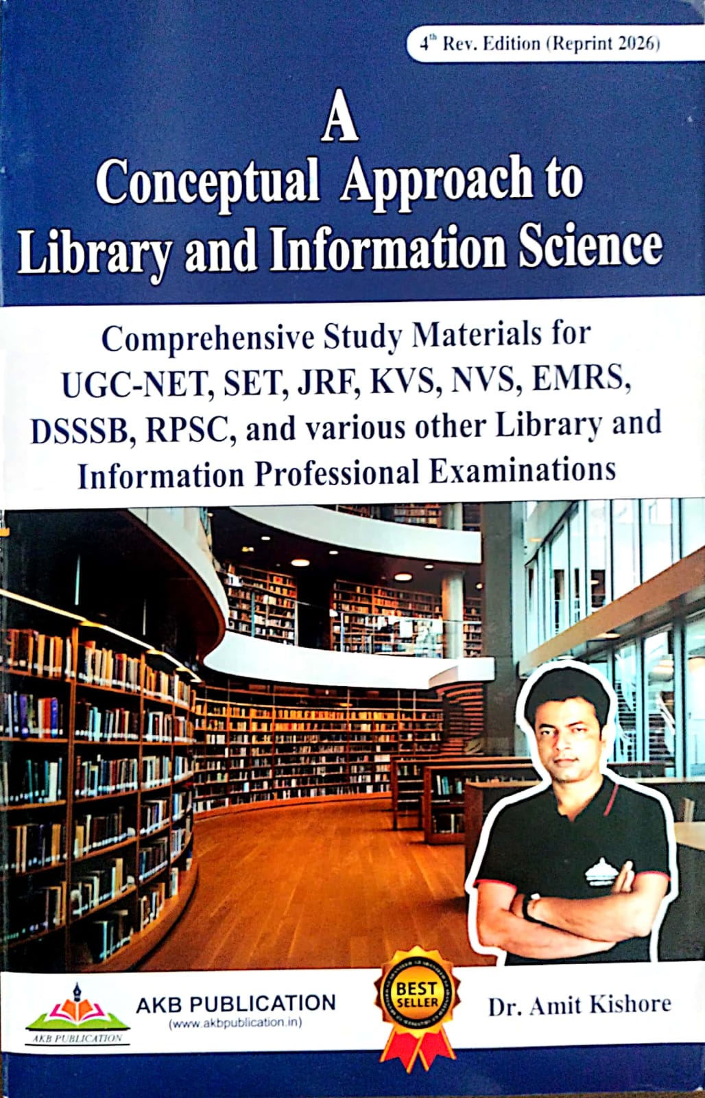 AKB A Conceptual Approach to Library and Information Science 4th Revised Edition 2026 By Dr. Amit Kishore For UGC NET,SET,KVS,NVS and RPSC DSSSB and various other library Exams
