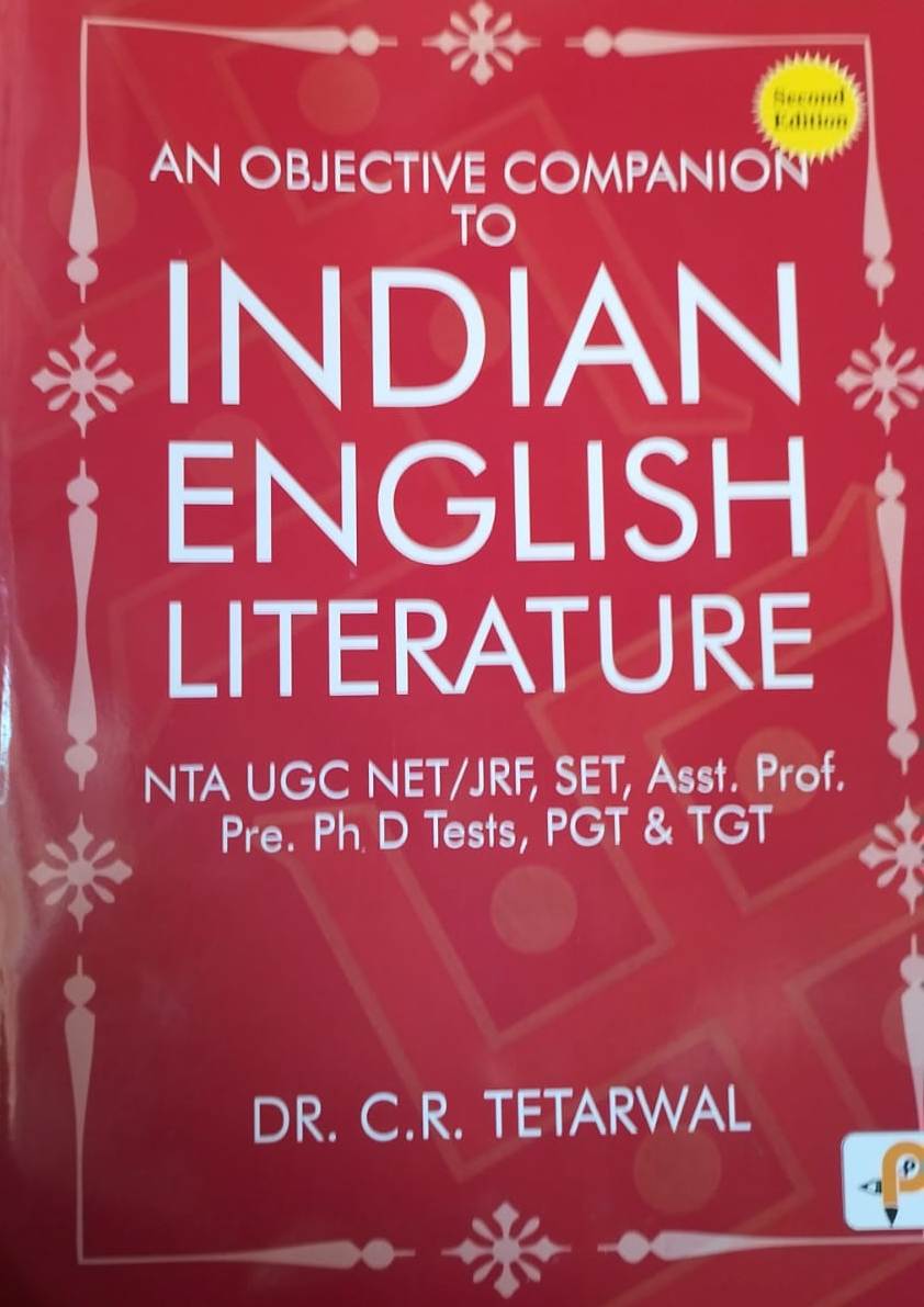 An Objective Companion To Indian English Literature By C.R. Tetarwal Second Edition 2023 For NTA UGC NET JRF SET ASST.Prof TGT PGT Exam