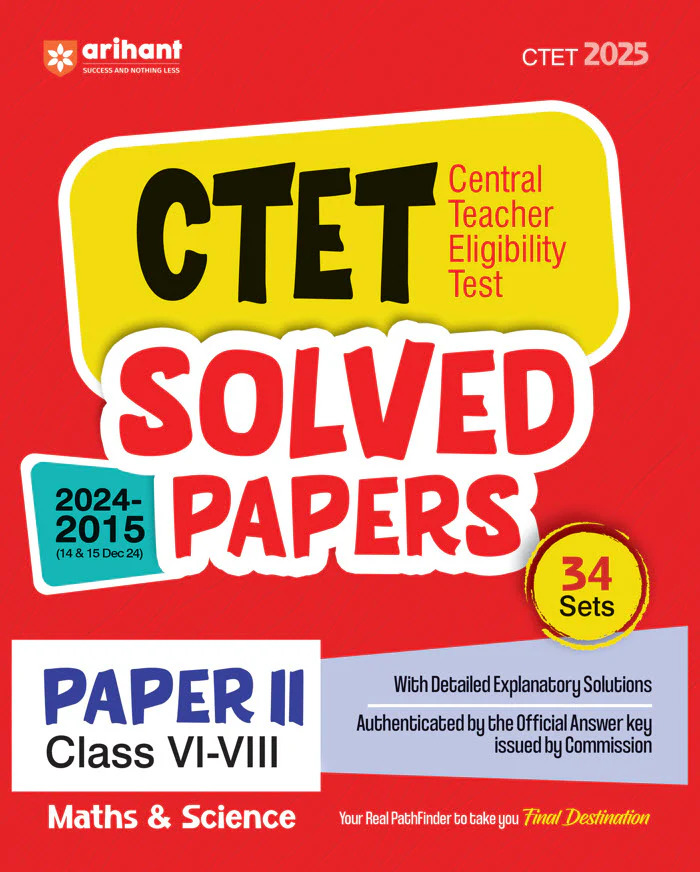 Arihant CTET Paper 2nd Maths and Science 34 Sets 2024-2015 Solved Papers 2025 Edition English Medium