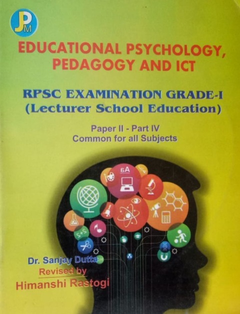 JPM Educational Psychology Pedagogy and ICT By Dr. Sanjay Dutta and Himanshi Rastogi Useful For RPSC 1st Grade School Lecturer Examination