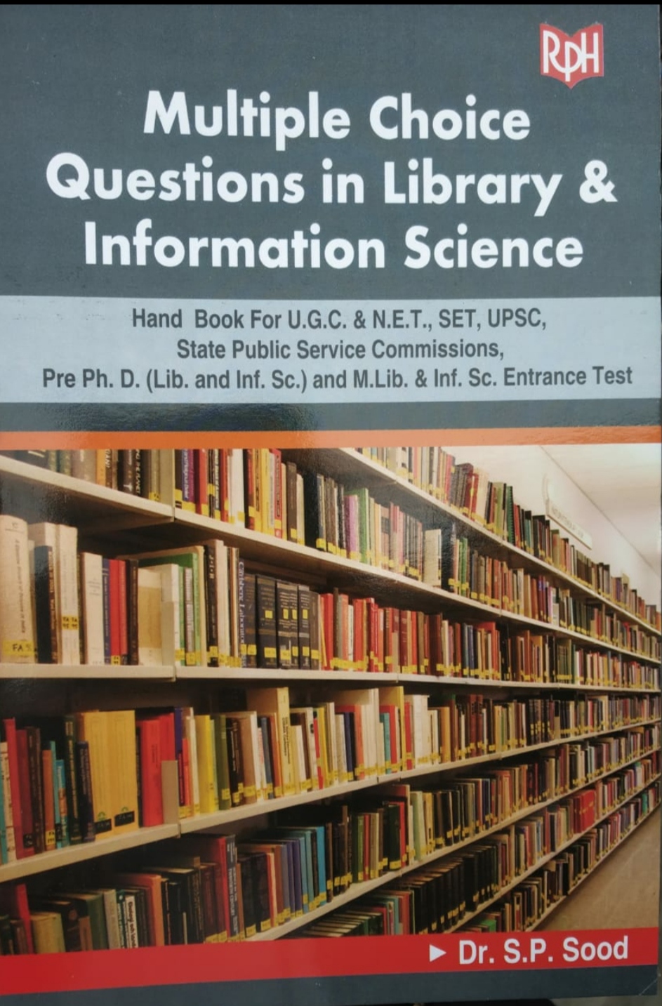 Multiple choice questions in library and information science by Dr. S.P. Sood