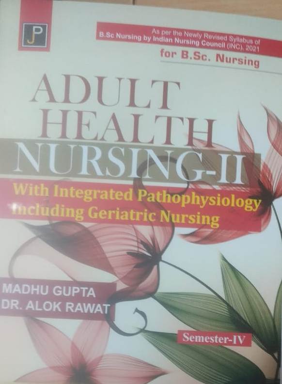 JP Adult Health Nursing-II By Madhu Gupta and Dr. Alok Rawat For B.Sc. Nursing