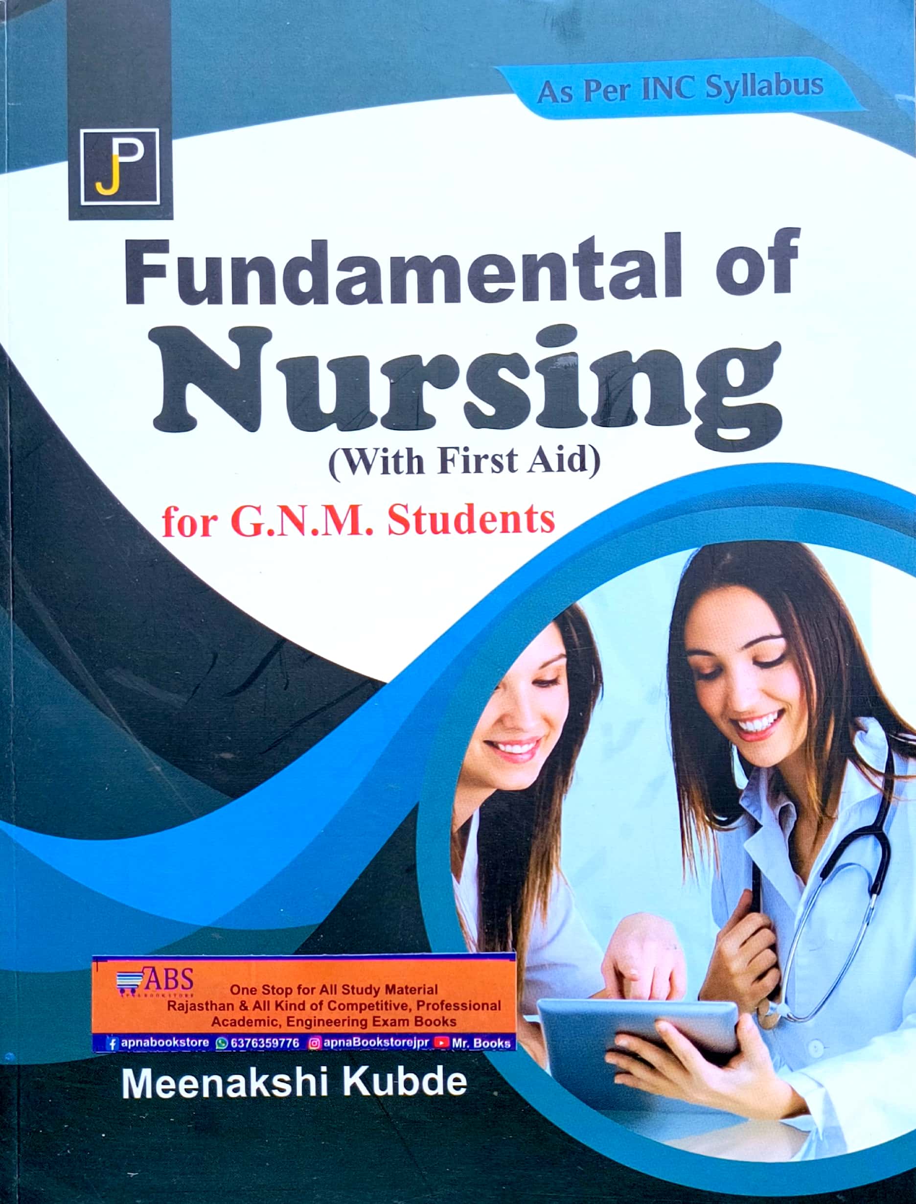 JP Fundamental Of Nursing With First Aid 2024 Edition By Meenakshi Kubde For GNM 1st Year