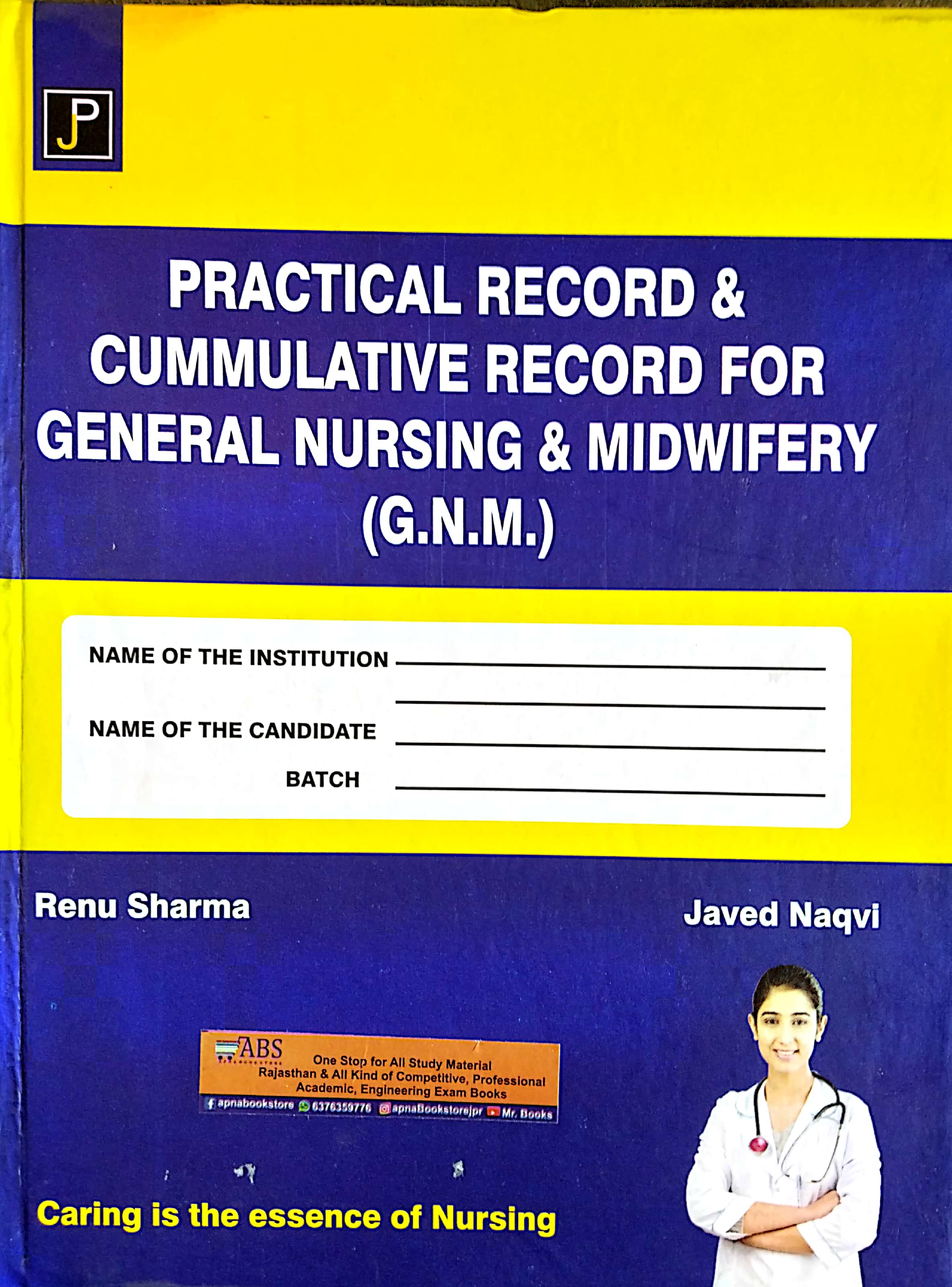 JP Practical Record and Cummulative Record For General Nursing and Midwifery 2023-24 Edition By Renu Sharma and Javed Naqvi For GNM 3rd Year