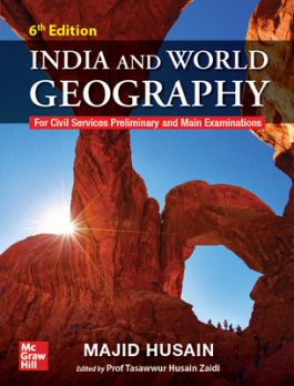 TMH Indian and World Geography 6th Edition By Majid Husain For Civil Services Preliminary and Main Examination