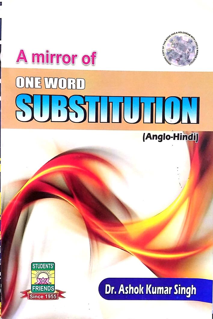 A Mirror Of One Word Substitution (Anglo-Hindi) By Dr.Ashok Kumar Singh Students Friends Publication 